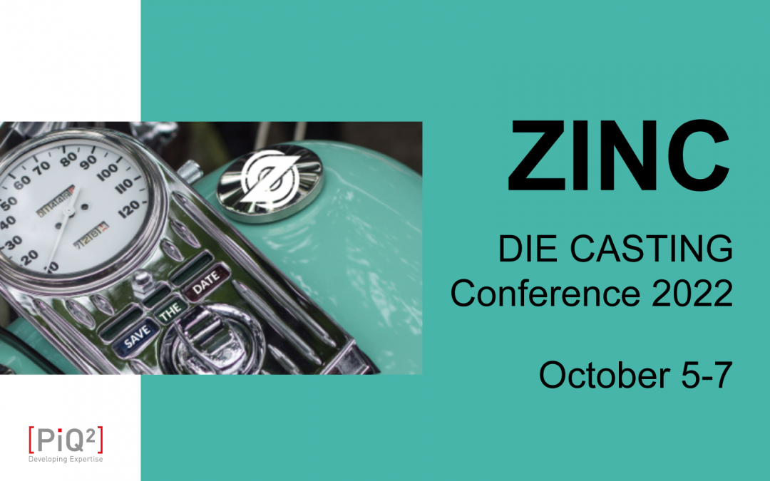 PiQ² Sponsor of the 2022 Zinc Die-Casting Conference