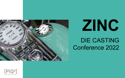 Zinc Die Casting Conference 2022: the experience of PiQ²